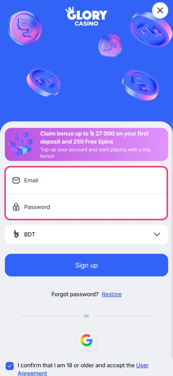 Type in your email and password to register at Glory Casino.
